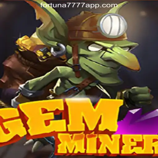 GemMiner: Explore the Riches of Fortuna7777.com Oficial Slots Brasil #1